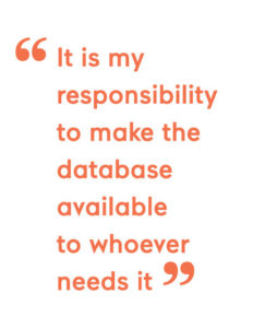 It is my responsibility to make the database available to whoever needs it